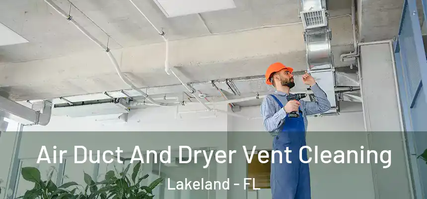  Air Duct And Dryer Vent Cleaning Lakeland - FL