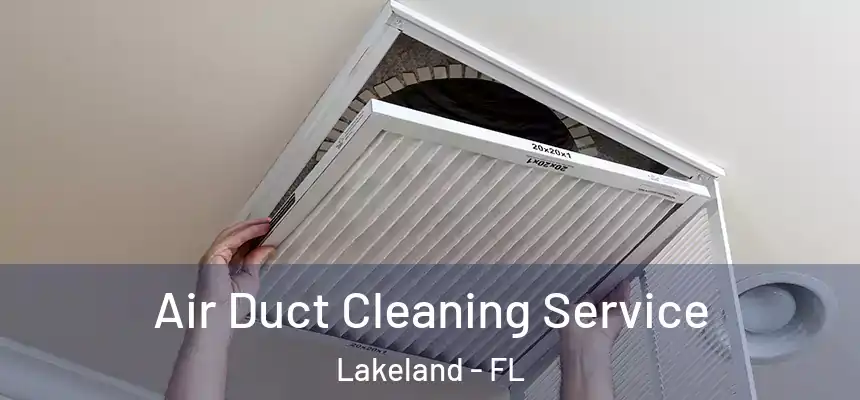  Air Duct Cleaning Service Lakeland - FL