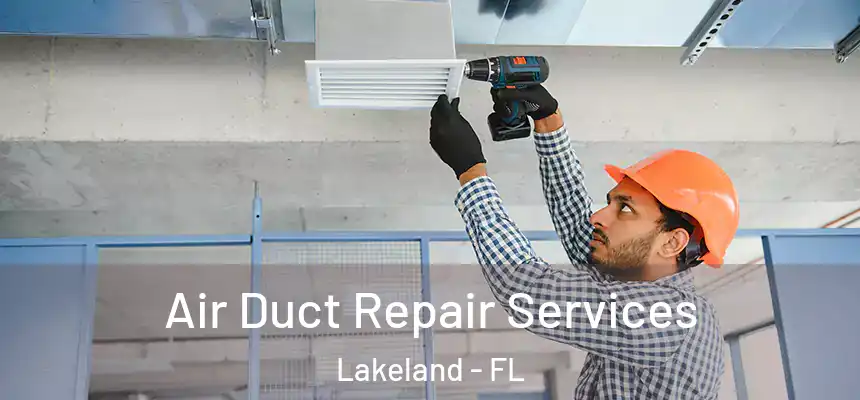  Air Duct Repair Services Lakeland - FL