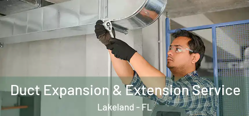  Duct Expansion & Extension Service Lakeland - FL