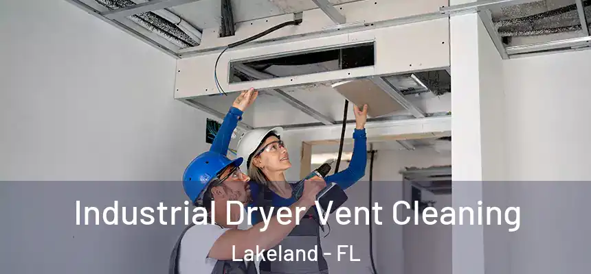  Industrial Dryer Vent Cleaning Lakeland - FL