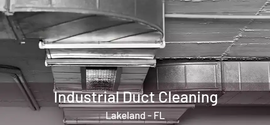  Industrial Duct Cleaning Lakeland - FL