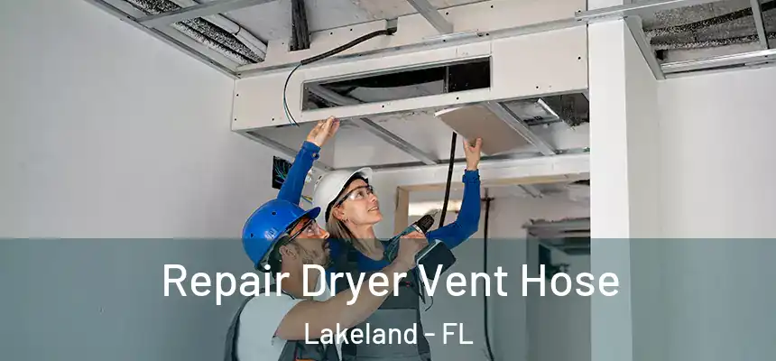  Repair Dryer Vent Hose Lakeland - FL
