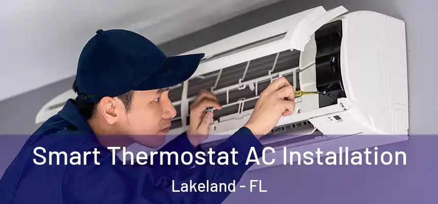  Smart Thermostat AC Installation Lakeland - FL