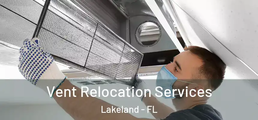 Vent Relocation Services Lakeland - FL